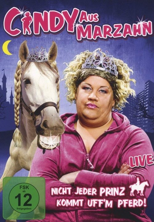 Cindy aus Marzahn - Nicht jeder Prinz kommt uff'm Pferd movie poster