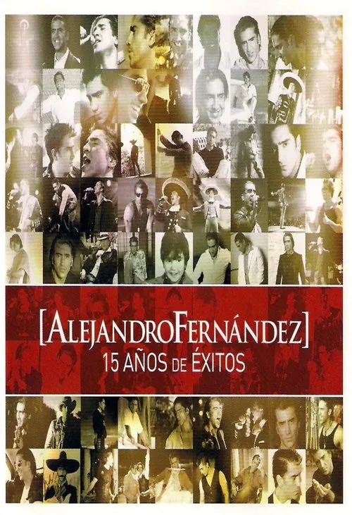 Alejandro Fernández: 15 Años De Exitos movie poster