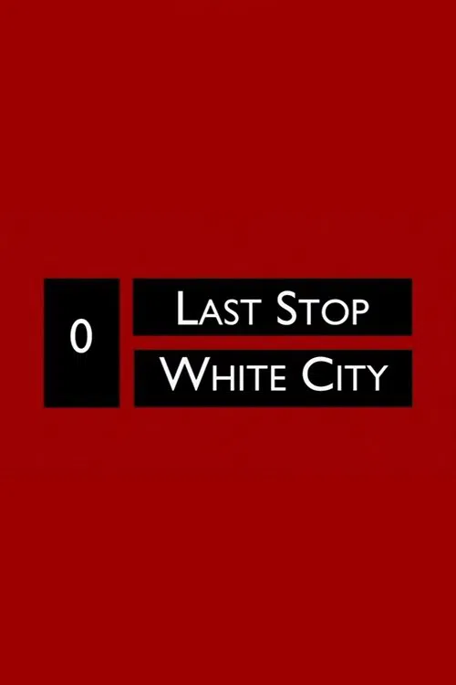 Last Stop White City movie poster
