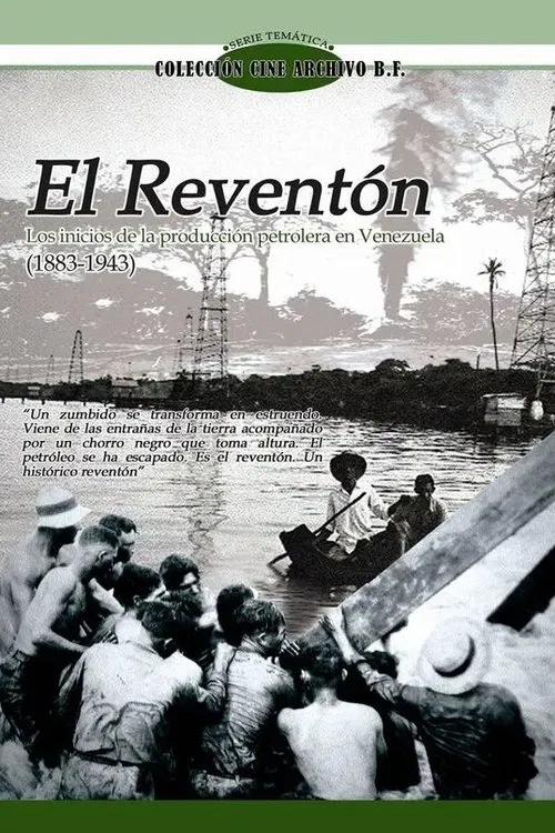 El Reventón I: Los inicios de la producción petrolera en Venezuela (1883 - 1943) movie poster
