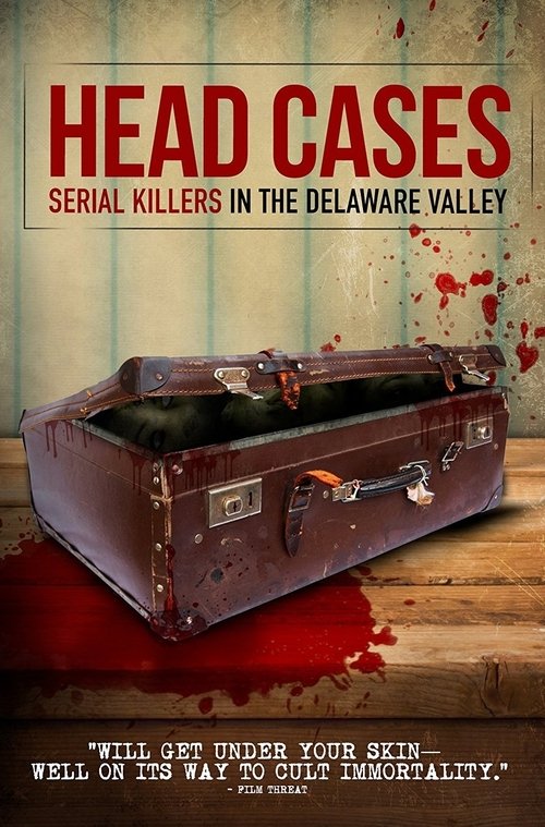 Head Cases: Serial Killers in the Delaware Valley movie poster