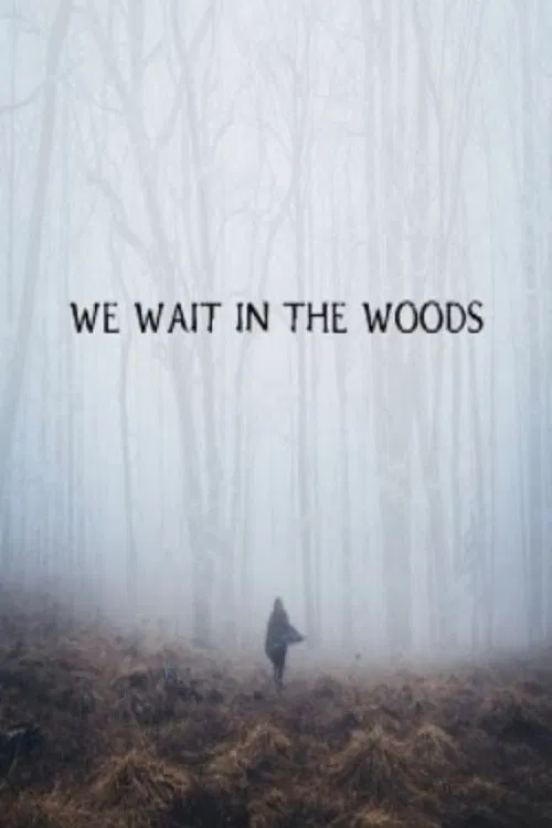 We Wait in the Woods movie poster