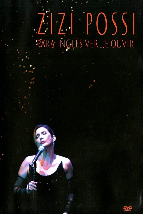 Zizi Possi: Para Inglês Ver... e Ouvir movie poster
