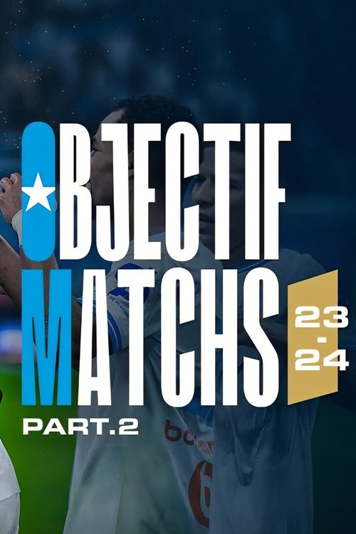 Objectif Matchs 23-24 - Partie 2 movie poster