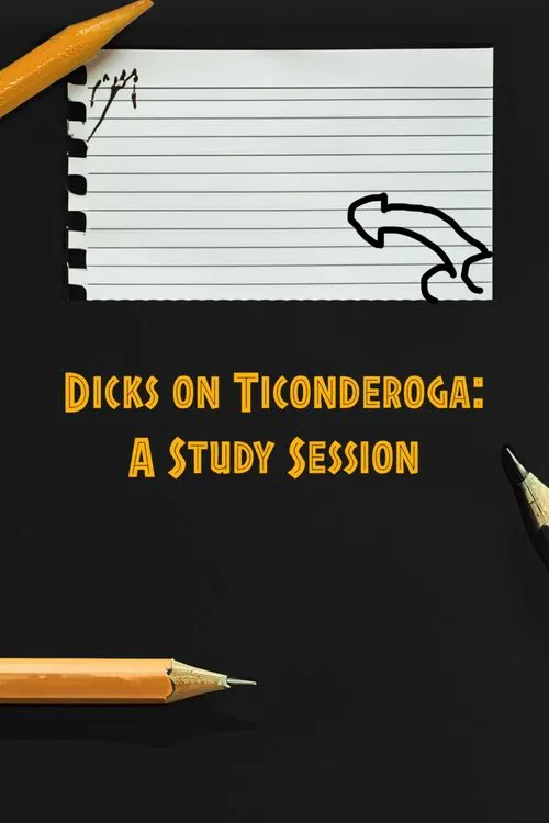 Dicks on Ticonderoga: A Study Session movie poster