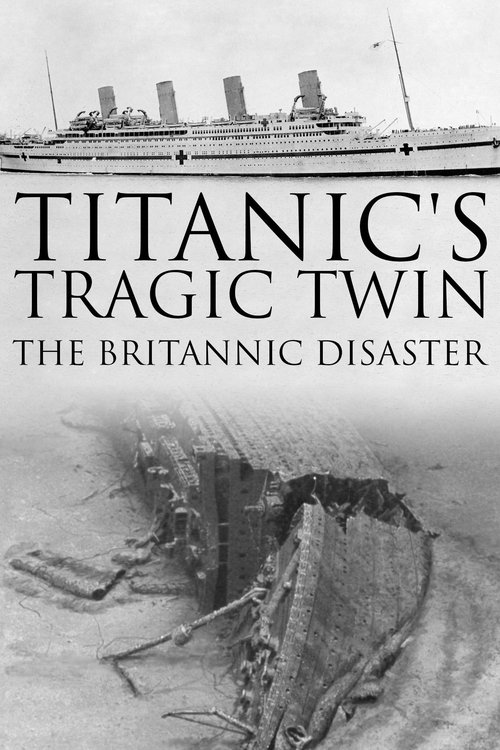 Titanic's Tragic Twin: The Britannic Disaster movie poster