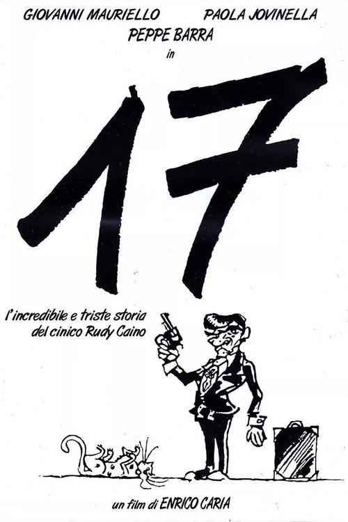 17, or the incredible and sad story of the cynical Rudy Caino movie poster