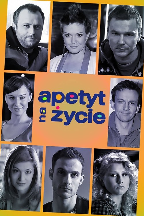 Apetyt na życie tv show poster