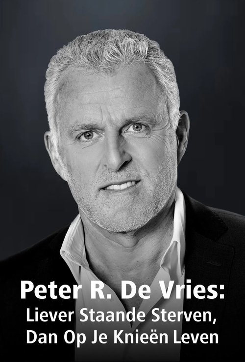 Peter R. De Vries: On bended knee is no way to be free movie poster