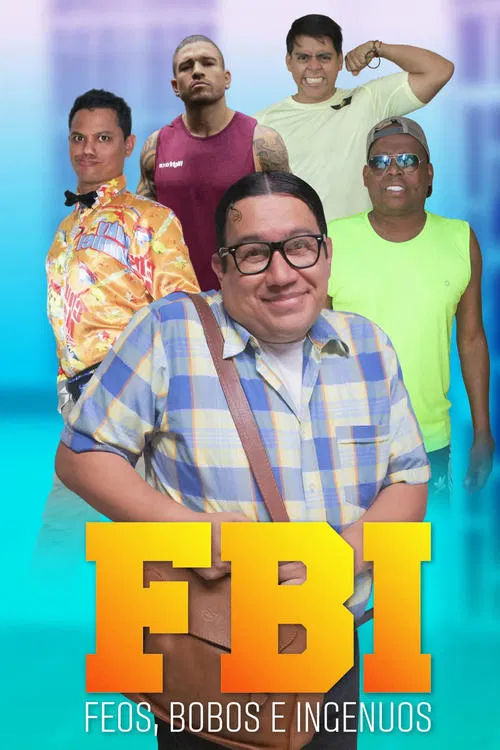 FBI: Feos, Bobos e Ingenuos movie poster