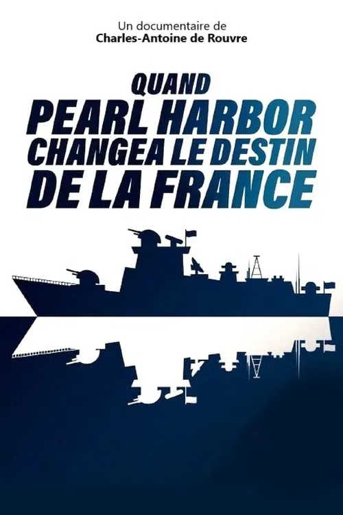 Quand Pearl Harbor changea le destin de la France movie poster