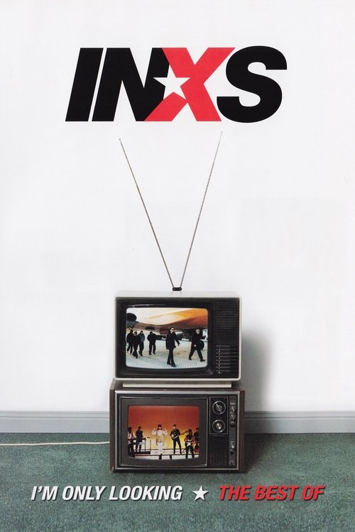I'm Only Looking – The Best Of INXS movie poster