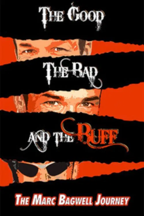 The Good..The Bad..The Buff: The Marc Bagwell Journey movie poster
