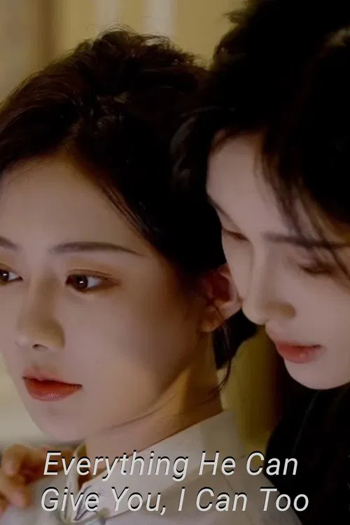 Everything He Can Give You, I Can Too movie poster