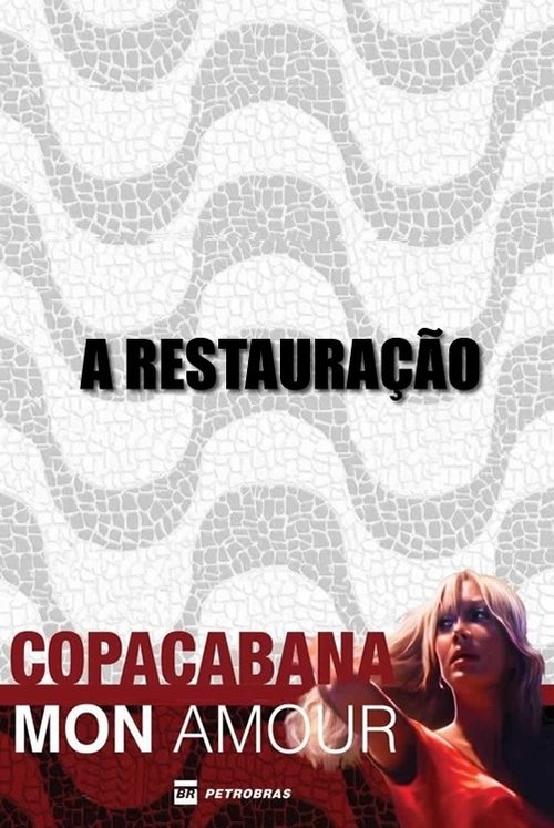 Copacabana, Mon Amour: A Restauração movie poster