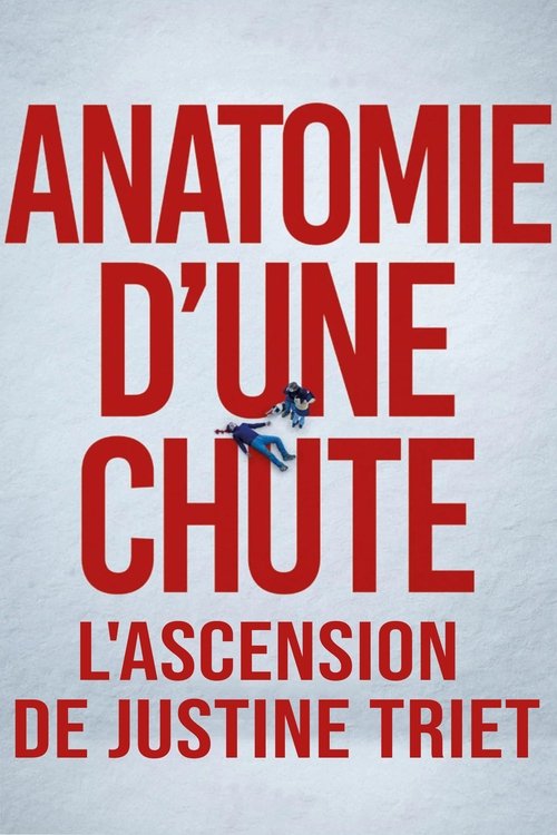 Anatomie d'une chute : L'ascension de Justine Triet movie poster