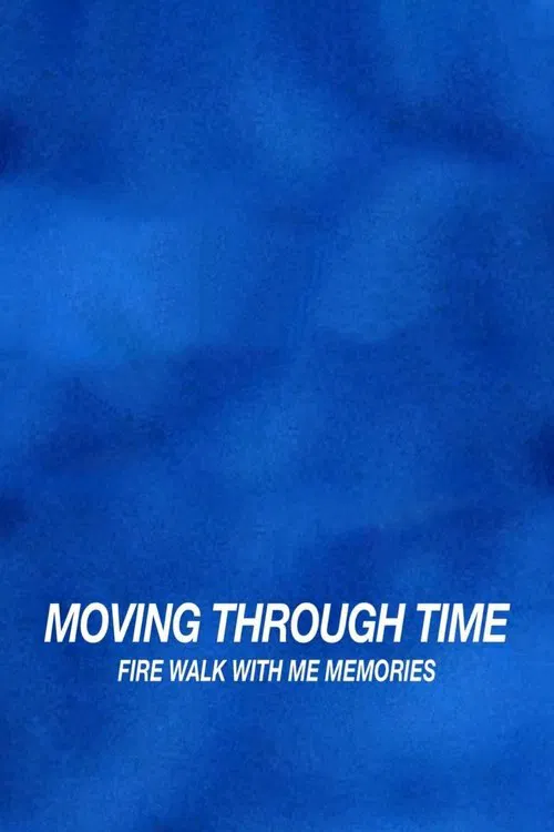 Moving Through Time: Fire Walk With Me Memories movie poster