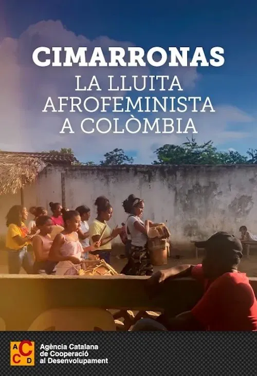 Cimarronas. La lluita afrofeminista a Colòmbia movie poster