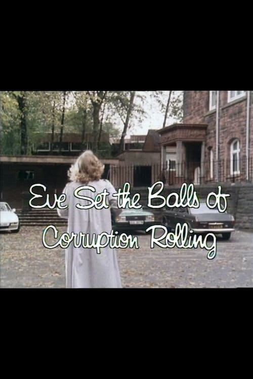 Eve Set the Balls of Corruption Rolling movie poster