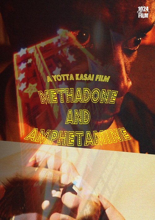 METHADONE AND AMPHETAMINE movie poster
