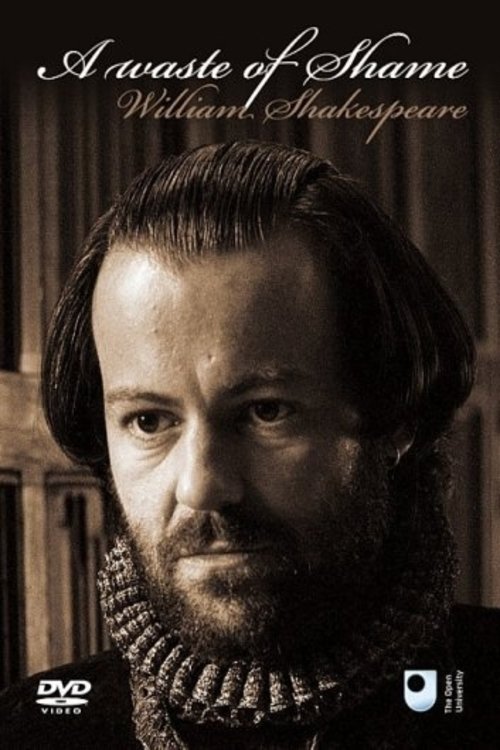 A Waste of Shame: The Mystery of Shakespeare and His Sonnets movie poster