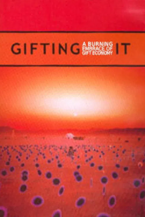 Gifting It: A Burning Embrace of Gift Economy movie poster