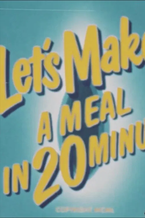 Poster do filme Let's Make a Meal in 20 Minutes