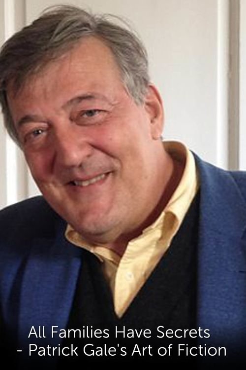 All Families Have Secrets: Patrick Gale's Art of Fiction movie poster