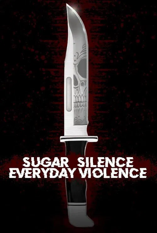 Sugar, Silence and Everyday Violence movie poster
