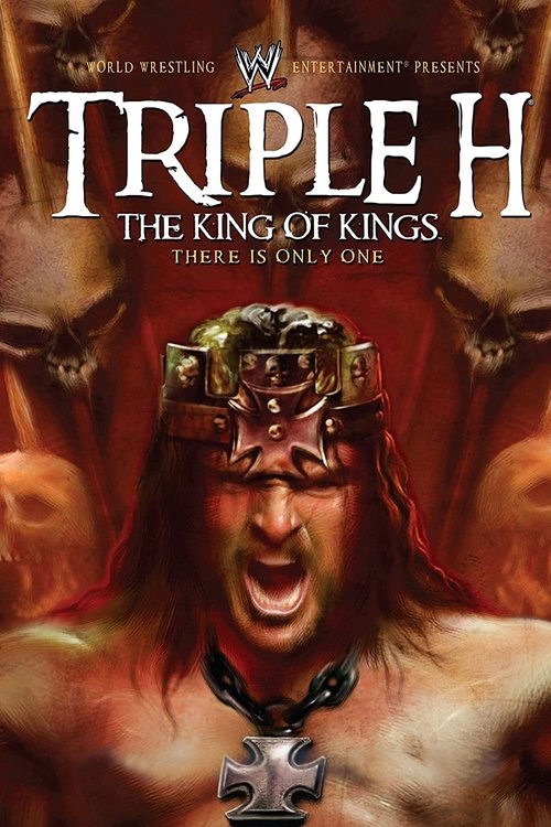 WWE: Triple H: The King of Kings - There is Only One movie poster