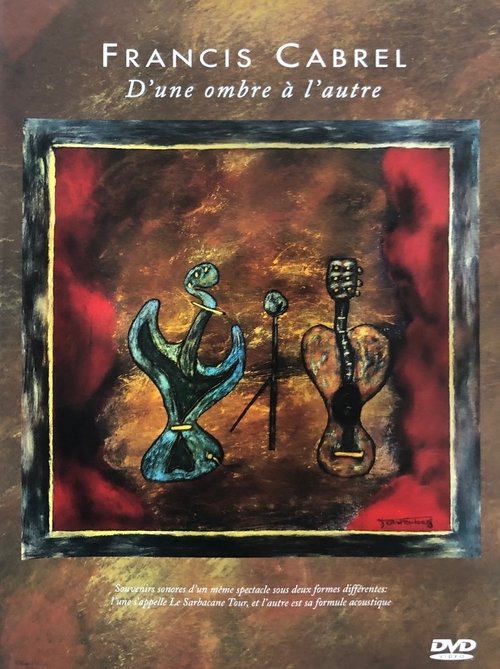 Francis Cabrel : D'une Ombre à l'Autre movie poster