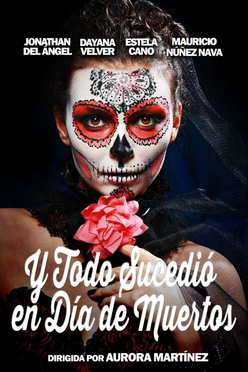 And Everything Happened on the Day of the Dead movie poster