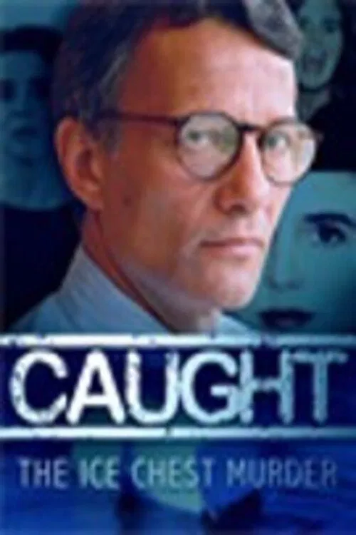 Caught: The Ice Chest Murder movie poster