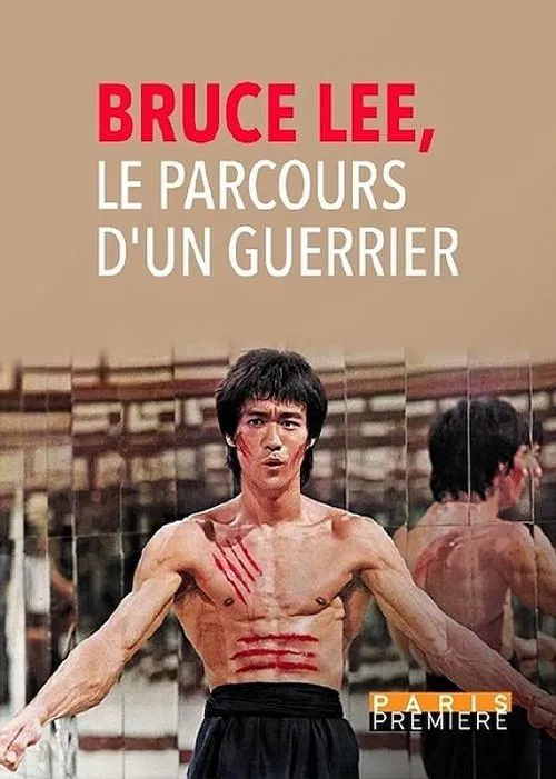Bruce Lee - Le Parcours d'un Guerrier movie poster