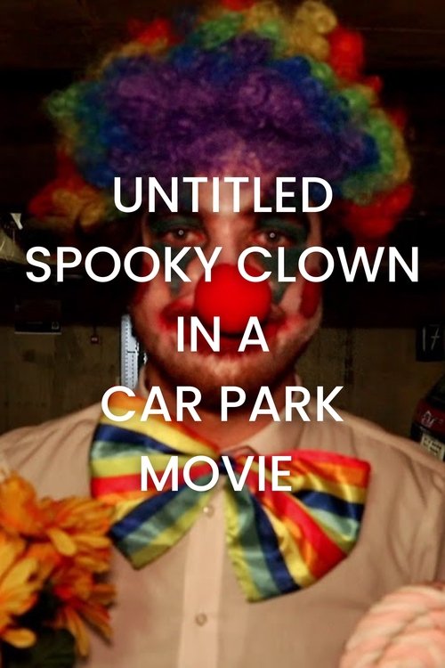 Untitled Spooky Clown in A Car Park Movie movie poster