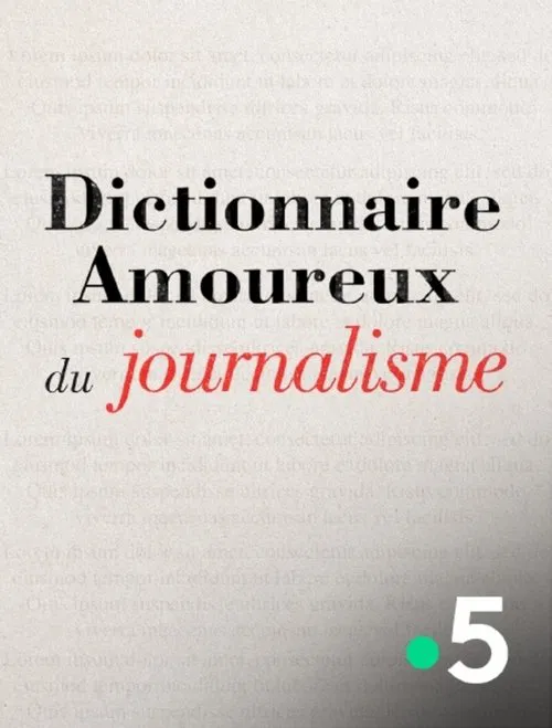 Dictionnaire amoureux du journalisme movie poster