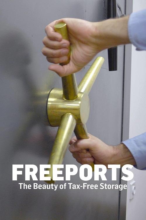 Freeports: The Beauty Of Tax Free Storage movie poster