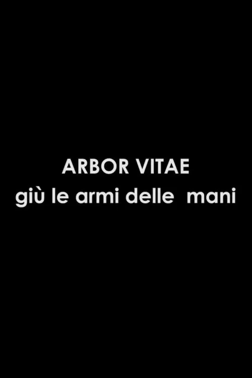 Poster do filme Arbor Vitae: Giù Le Armi Dalle Mani