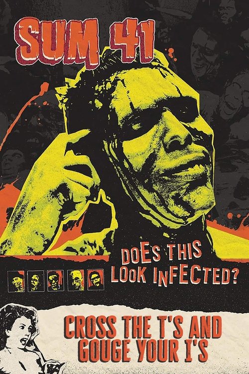 Sum 41 - Cross the T's and Gouge Your I's movie poster
