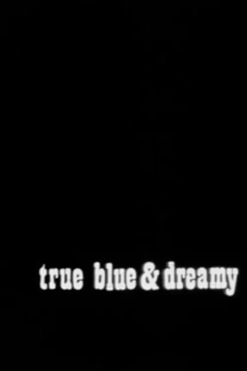 True Blue and Dreamy movie poster