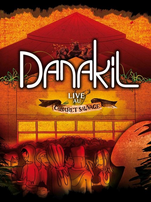 Danakil Live au Cabaret Sauvage movie poster