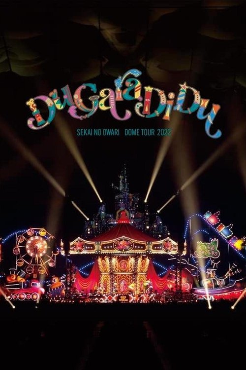 SEKAI NO OWARI - Du Gara Di Du movie poster