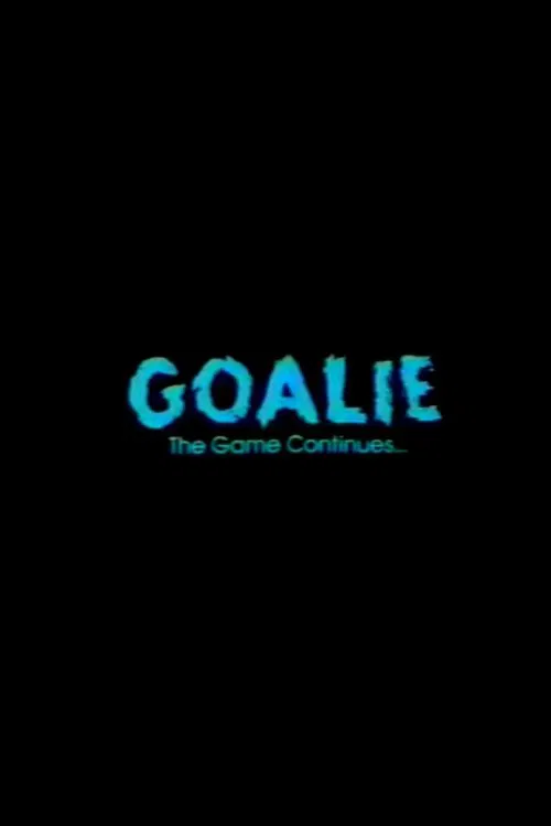 Poster do filme Goalie: The Game Continues