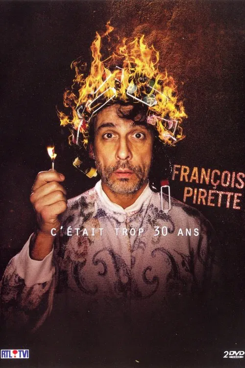 Poster do filme François Pirette - C'était trop 30 ans !