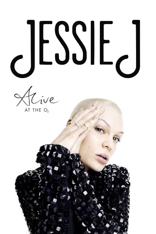 Jessie J: Alive at the O2 movie poster