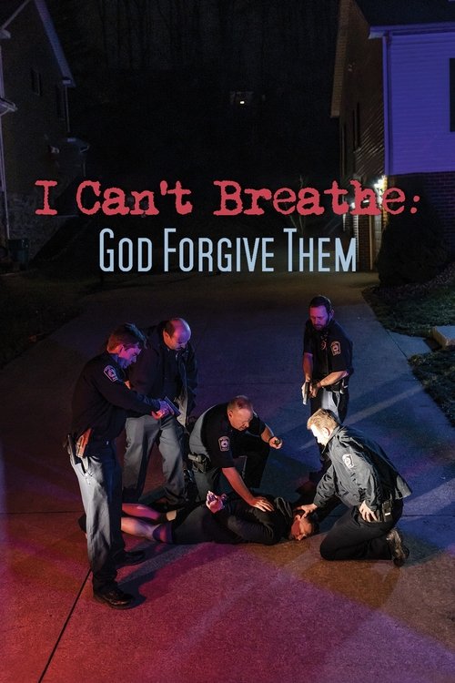 I Can't Breathe (God Forgive Them) movie poster