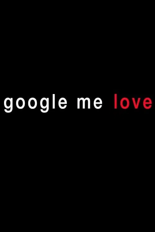 Poster do filme Google Me Love