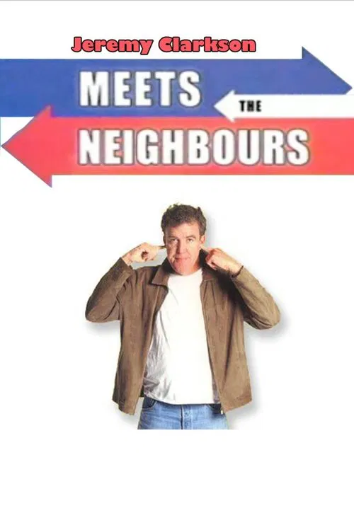 Jeremy Clarkson: Meets the Neighbours tv show poster