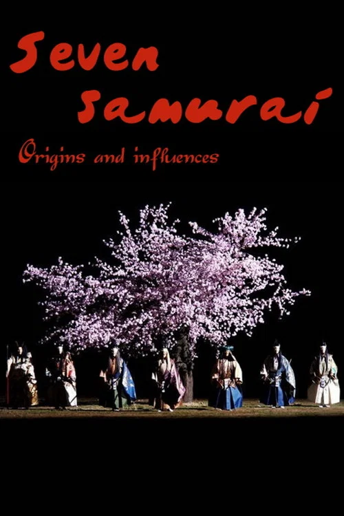 Seven Samurai: Origins and Influences movie poster