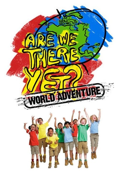 Are We There Yet?: World Adventure tv show poster